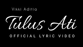 TULUS ATI - Vikki Aditia ( Official Lyric Video )