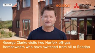 George Clarke visits two Norfolk off-gas homeowners who have switched from oil to Ecodan