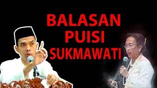 JAWABAN PANAS UAS KEPADA PUISI SUKMAWATI - Ustadz Abdul Somad, Lc  MA