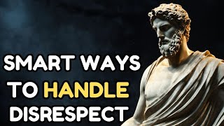 8 Ways to Handle People Who Don’t Respect You | Stoic Wisdom