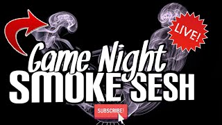 🤘😤🎶 Game Night Smoke Sesh 🎶😤🤘