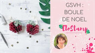 GSVH #3 : Boule de Noël en papier et feuillage enneigé