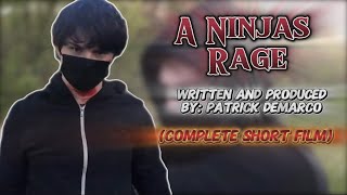 A Ninja’s Rage (Complete Short Film)