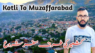 Kotli To Muzafrabad || Neelam Series EP01 || Kashmir Ki Taraf Safar Shuru || #neelamvalley #kashmir