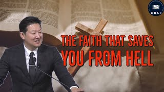 The Faith That Saves You From Hell | Pastor Jae Joo