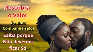 Não fique sozinho: Descubra a importância do amor de uma companheira e de Deus!!