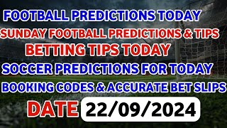 FOOTBALL PREDICTIONS TODAY 22/09/2024|SOCCER PREDICTIONS BETTING TIPS,#betting@sports betting tips