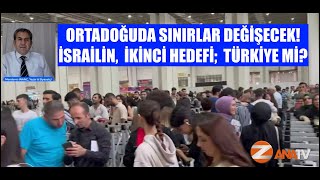 ORTADOĞUDA SINIRLAR DEĞİŞECEK!  İSRAİLİN,  İKİNCİ HEDEFİ;  TÜRKİYE Mİ?