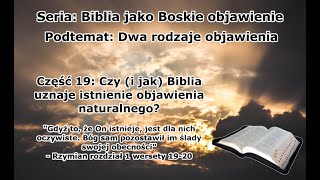 [Biblia objawieniem #19] że On istnieje, jest oczywiste - Bóg sam pozostawił ślady swojej obecności