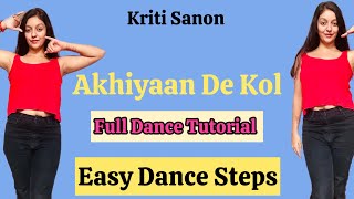 Akhiyaan De Kol | Dance Tutorial | Kriti Sanon | Do Patti | Trending | Easy dance steps | Viral