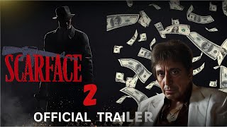 Scarface 2 - Official  Trailer | Al Pacino