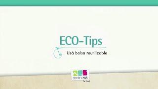 ECO TIP: usá bolsas reutilizables para hacer tus compras. Te lo recomienda Destino VLA On Tour!