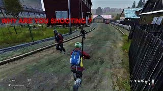 DayZ 6.0 - WHY ARE YOU SHOOTING  ?