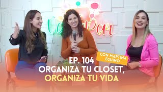 Ep. 104 - Ordena tu closet, organiza tu vida