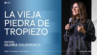 La vieja piedra de tropiezo | MCI Ciudad de México | Ps. Gloria Salamanca