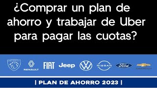 ¿Conviene comprar un PLAN DE AHORRO para trabajar de Uber? - Ubereando en Tucumán