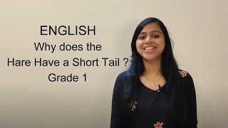 GRADE 1 II ENGLISH II Unit 9 - Why does the Hare have a short tail