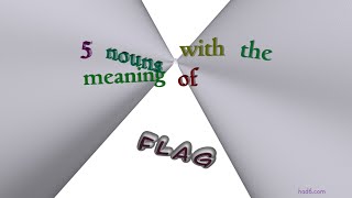 flag - 6 nouns which are synonyms of flag (sentence examples)