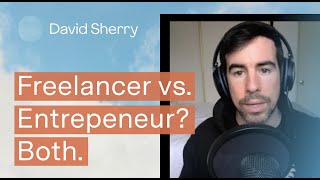 Freelancer Vs Entrepreneur  Why not both ?