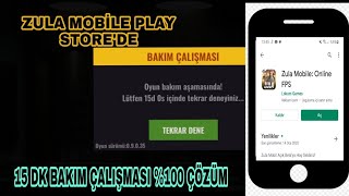 15 DK BAKIM ÇALIŞMASI %100 ÇÖZÜM ZULA MOBİLE ARTIK PLAY STORE DE