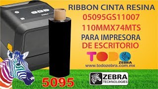 CINTA RIBBON ZEBRA RESINA 5095 110MM X 74MTS 05095GS11007 ESCRITORIO