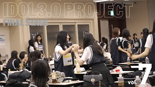 【IDOL3.0 PROJECT】Final Stageドキュメンタリー vol.7