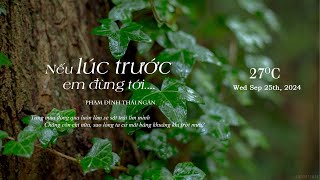 [ Lyrics][ Lofi ] Nếu Lúc Trước Em Đừng Tới - Phạm Đình Thái Ngân