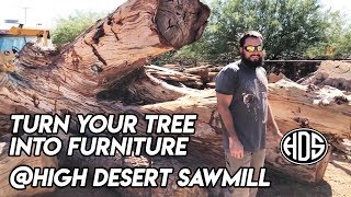 Turn Your Tree Into Furniture At High Desert Sawmill - Ep226