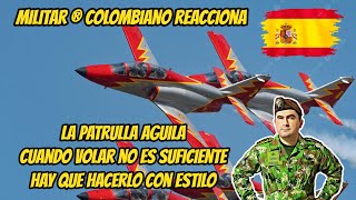 🤘🤯Militar ® Colombiano reacciona  PATRULLA AGUILA ESPAÑOLA🤘