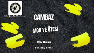 Mor ve Ötesi | Cambaz (No Bass)