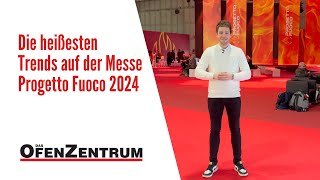 Die heißesten Trends auf der Messe Progetto Fuoco 2024 - DAS OFENZENTRUM