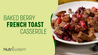 Baked Berry French Toast Casserole - Nutrisystem Recipe