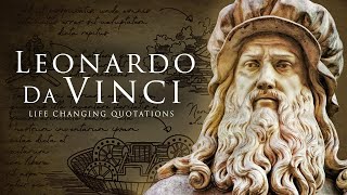 Leonardo da Vinci's Quotes that tell a lot about our life and ourselves | Life Changing #quotes