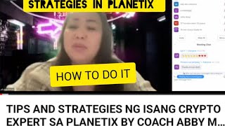 TIPS AND STRATEGIES NG ISANG CRYPTO EXPERT SA PLANETIX BY COACH ABBY MATIAS