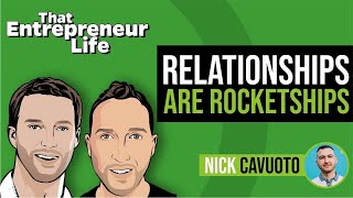 Relationships Are Rocketships with Nick Cavuoto