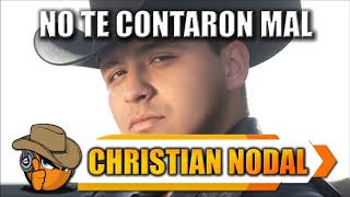 NO TE CONTARON MAL - Christian Nodal