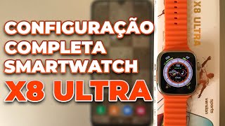 COMO CONFIGURAR O SMARTWATCH X8 ULTRA. PASSO A PASSO!