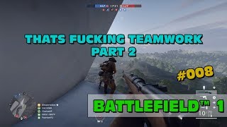 Battlefield™ 1: Thats fucking teamwork #2