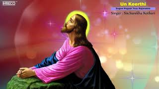 Un Keerthi | Tamil Christian Devotional Songs | God of Impossible Jesus Songs - Yesu Padalgal