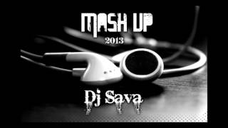 Dj Sava - Mash Up 2013