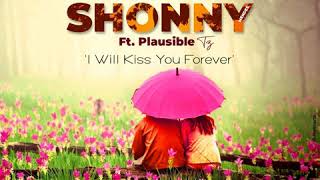 Shonny Mendes ft Plausible tz_I will kiss you forever