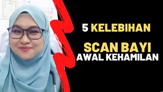 5 KELEBIHAN SCAN BAYI Awal Kehamilan. Bila Boleh Scan Baby PALING AWAL?