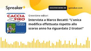 Intervista a Marco Becatti: “L’unica modifica effettuata rispetto allo scorso anno ha riguardato 2 t