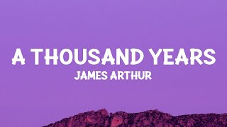 James Arthur - A Thousand Years (Lyrics)  | 25 MIN