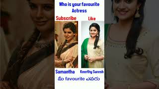 Your favourite actress #shorts #Samantha #keerthysuresh #telugu #tamil