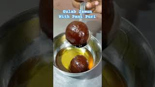 Gulab Jamun With Pani Puri | Like | Subscribe | Share