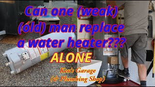 ONE MAN GAS WATER HEATER REPLACEMENT - CAN HE DO IT?