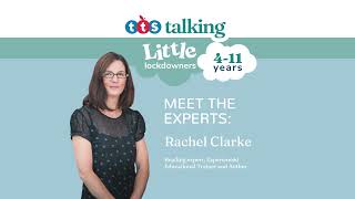 Little Lockdowners | Meet the Experts | Rachel Clarke