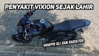 VIXION RADIATOR DAN OLI CEPAT HABIS