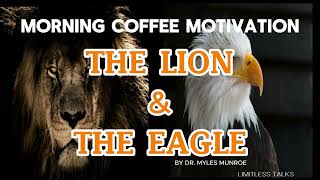 Morning Coffee Motivation - The Lion and the Eagle